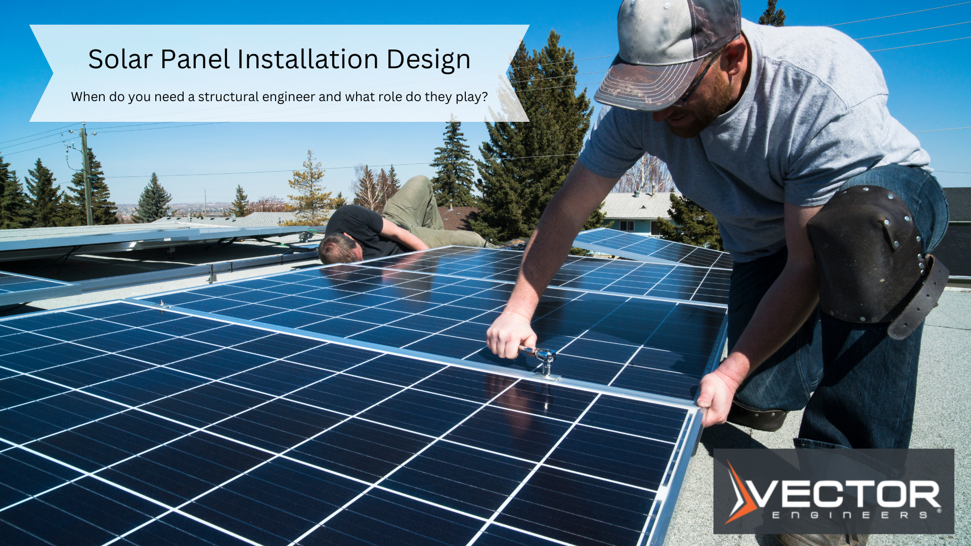 Solar Panel Installation Design: When do you need a structural engineer and what role do they play?