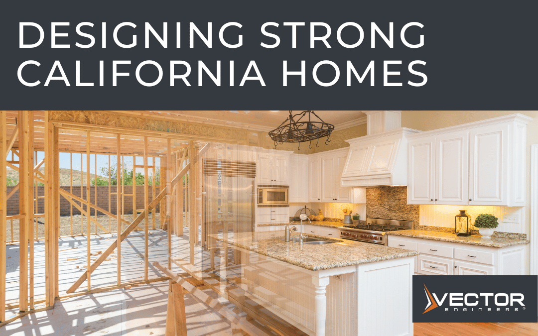 Designing Strong California Homes