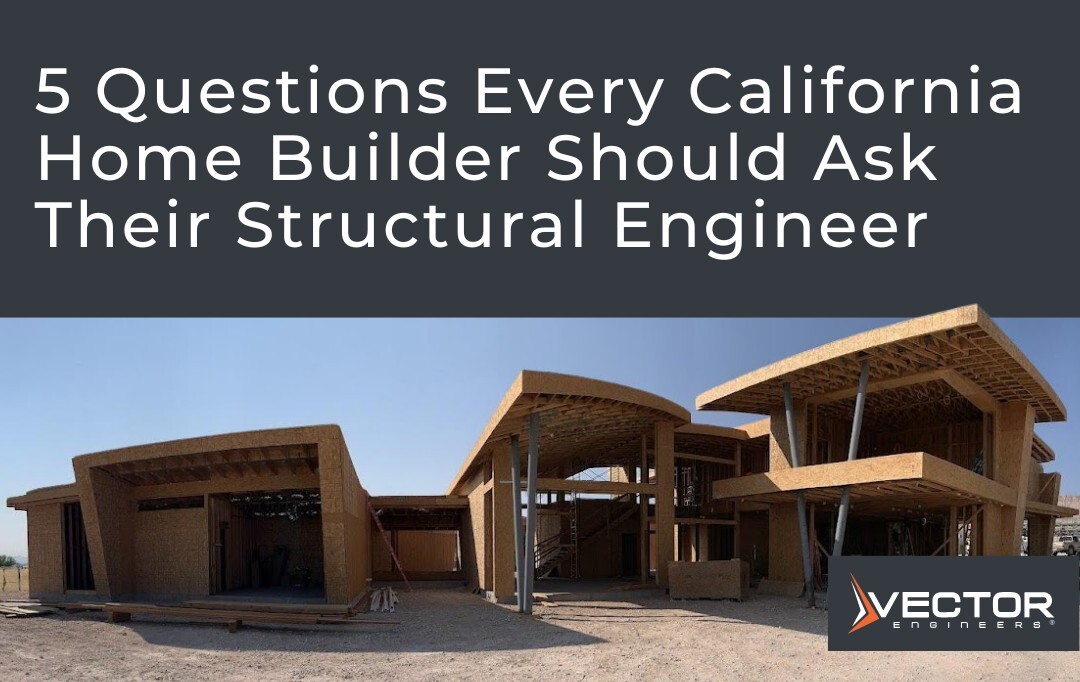 Blog Header 5 Questions Every Home Builder… (1080 x 682 px) 5 Questions Every Home Builder Should Ask Their Structural Engineer