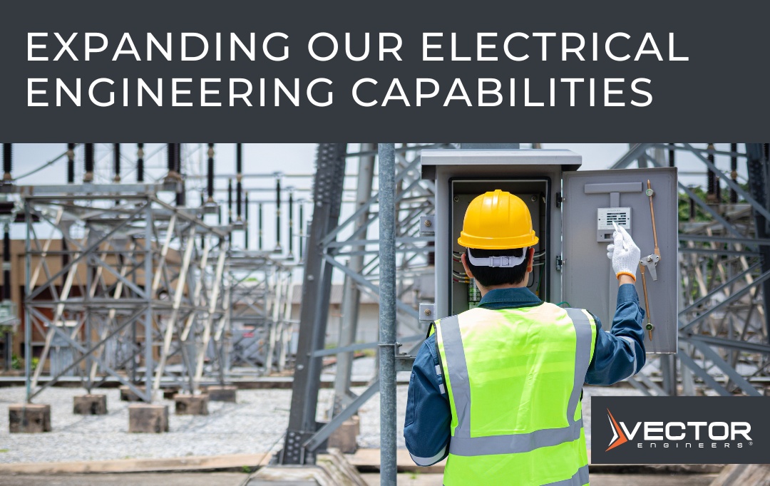 Expanding Our Electrical Engineering Capabilities